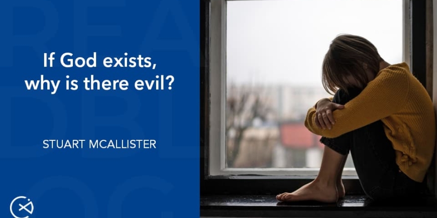 If God exists, why is there evil?
