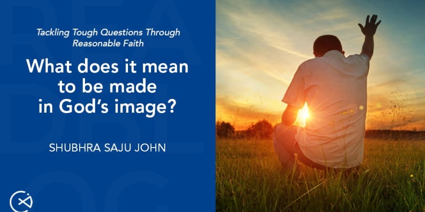 What does it mean to be made in God’s image?